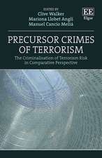 Precursor Crimes of Terrorism – The Criminalisation of Terrorism Risk in Comparative Perspective