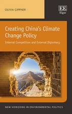 Creating China′s Climate Change Policy – Internal Competition and External Diplomacy