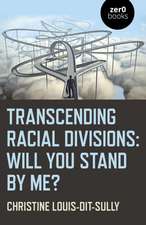 Transcending Racial Divisions – Will you stand by me?