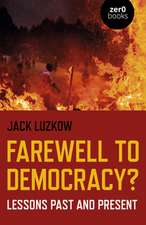 Farewell to Democracy? – Lessons Past and Present