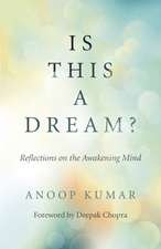 Is This a Dream? – Reflections on the Awakening Mind