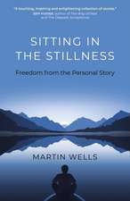 Sitting in the Stillness – Freedom from the Personal Story