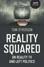 Reality Squared – On Reality TV and Left Politics