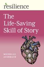 Resilience: The Life–Saving Skill of Story