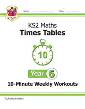 KS2 Year 6 Maths Times Tables 10-Minute Weekly Workouts