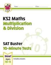 KS2 Maths SAT Buster 10-Minute Tests - Multiplication & Division (for the 2024 tests)