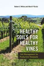 Healthy Soils for Healthy Vines – Soil Management for Productive Vineyards