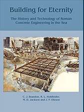 Building for Eternity: The History and Technology of Roman Concrete Engineering in the Sea