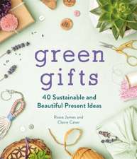 Green Gifts: 40 Sustainable and Beautiful Present Ideas