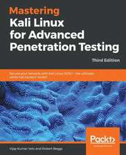 Mastering Kali Linux for Advanced Penetration Testing - Third Edition