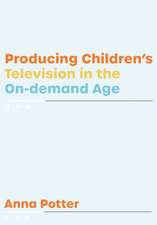 Producing Children’s Television in the On-demand Age