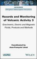 Hazards and Monitoring of Volcanic Activity – Gravimetric, Electric and Magnetic Fluids, Products and Methods