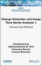 Change Detection and Image Time–Series Analysis Volume 1 – Unsupervised Methods