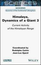 Himalaya – Dynamics of a Giant Volume 3 Current Activity of the Himalayan Range