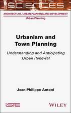 Urbanism and Town Planning – Understanding and Anticipating Urban Renewal