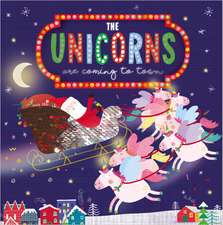 The Unicorns Are Coming to Town