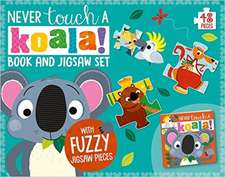 Greening, R: Never Touch a Koala Book and Touch and Feel Jig