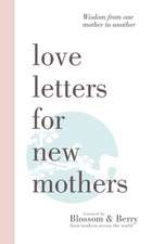 Love Letters For New Mothers