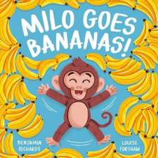 Richards, B: Milo Goes Bananas