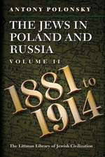 The Jews in Poland and Russia – Volume II: 1881 to 1914