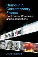 Humour in Contemporary France – Controversy, Consensus and Contradictions