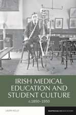 Irish Medical Education and Student Culture, c.1850–1950