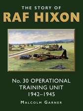 The Story of RAF Hixon: No 30 Operational Training Unit 1942-1945