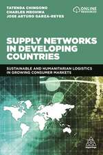 Supply Networks in Developing Countries: Sustainable and Humanitarian Logistics in Growing Consumer Markets