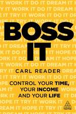 Boss It – Control Your Time, Your Income and Your Life