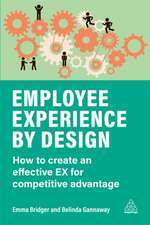 Employee Experience by Design – How to Create an Effective EX for Competitive Advantage