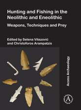 Hunting and Fishing in the Neolithic and Eneolithic