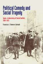 Political Comedy and Social Tragedy – Spain, a Laboratory of Social Conflict, 1892–1921