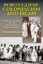 Portuguese Colonialism and Islam – Mozambique and Guinea, 1930–1974 – From Repression to Religious Seduction