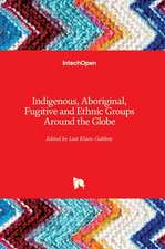 Indigenous, Aboriginal, Fugitive and Ethnic Groups Around the Globe