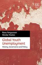 Global Youth Unemployment – History, Governance and Policy