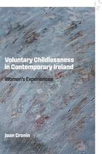 Voluntary Childlessness in Contemporary Ireland