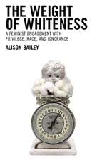 Bailey, A: Weight of Whiteness