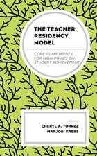 TEACHER RESIDENCY MODEL CORE