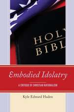 Haden, K: Embodied Idolatry