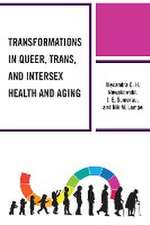 Transformations in Queer, Trans, and Intersex Health and Aging