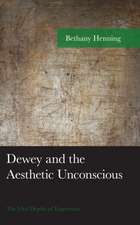 Henning, B: Dewey and the Aesthetic Unconscious