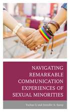 Navigating Remarkable Communication Experiences of Sexual Minorities