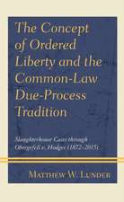 The Concept of Ordered Liberty and the Common-Law Due-Process Tradition