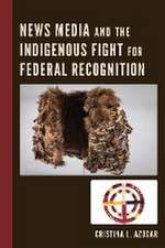 Azocar, C: News Media and the Indigenous Fight for Federal R