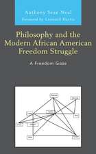 Philosophy and the Modern African American Freedom Struggle