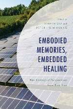 Embodied Memories, Embedded Healing