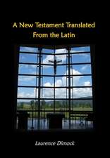 A New Testament Translated From the Latin