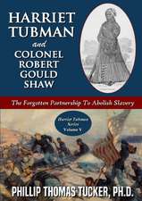 Harriet Tubman and Colonel Robert Gould Shaw