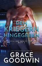 Goodwin, G: Kriegern hingegeben