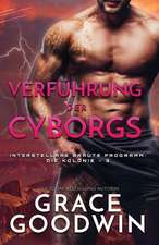 Goodwin, G: Verführung der Cyborgs